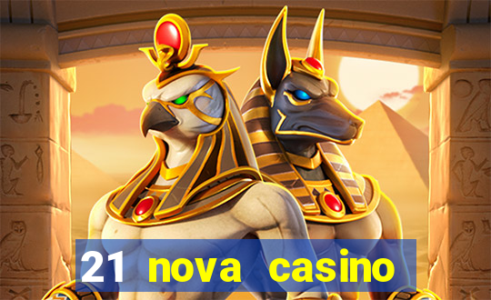 21 nova casino coupon code