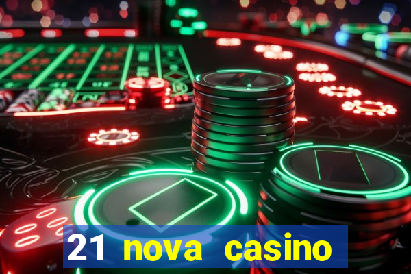 21 nova casino coupon code