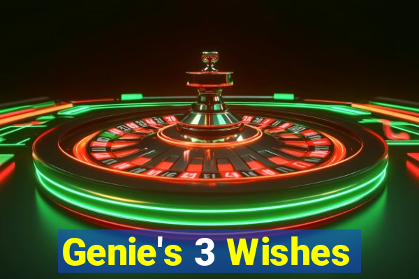 Genie's 3 Wishes