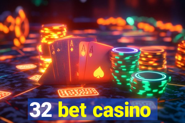 32 bet casino