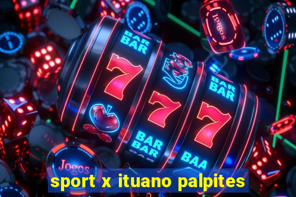 sport x ituano palpites