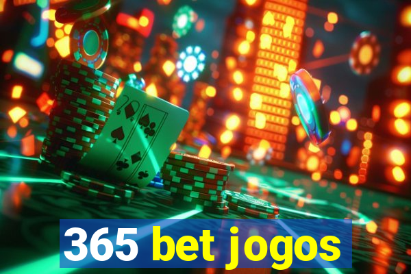 365 bet jogos