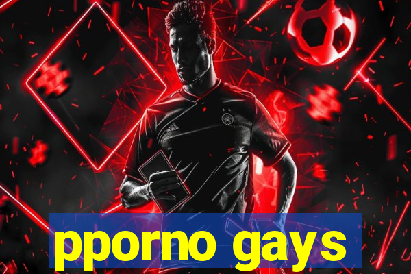 pporno gays