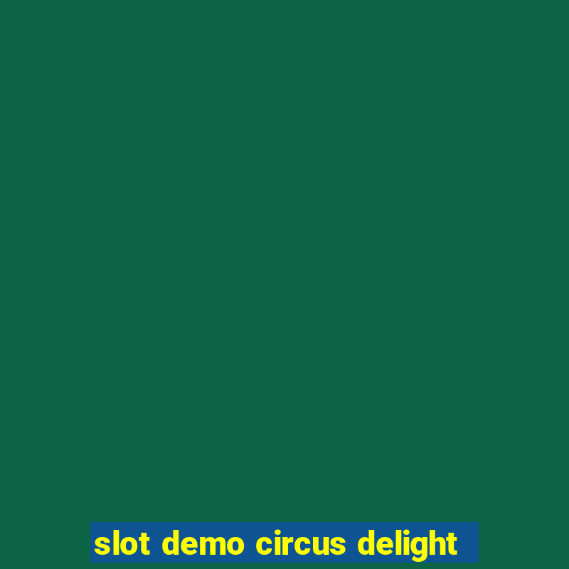 slot demo circus delight