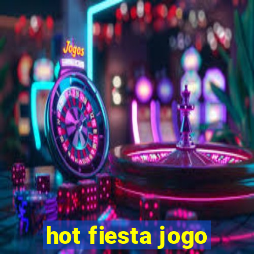 hot fiesta jogo