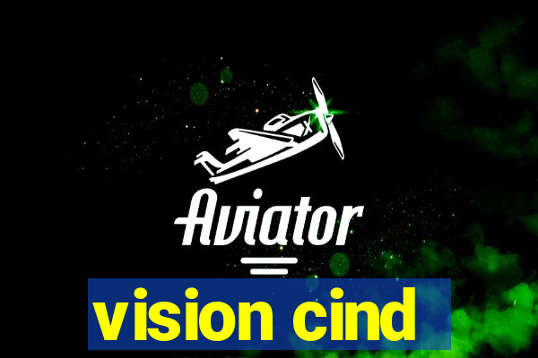 vision cind