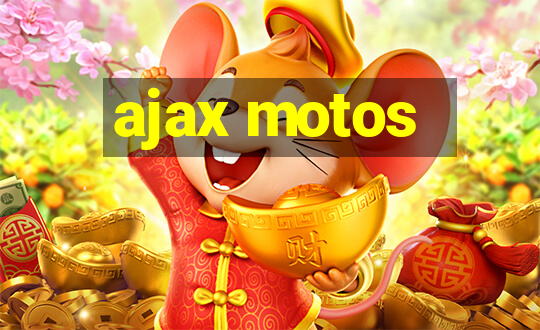 ajax motos