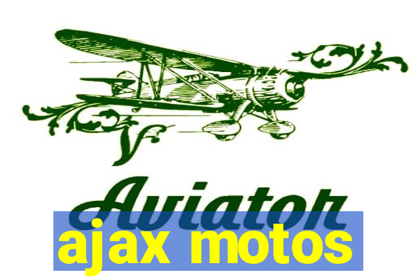 ajax motos