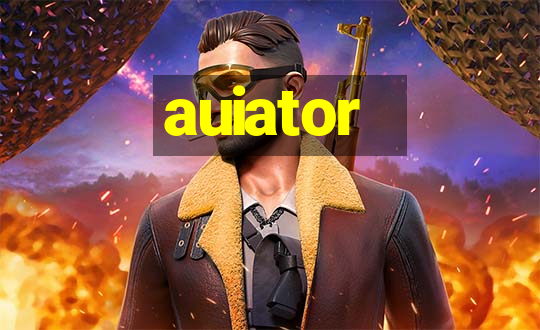 auiator