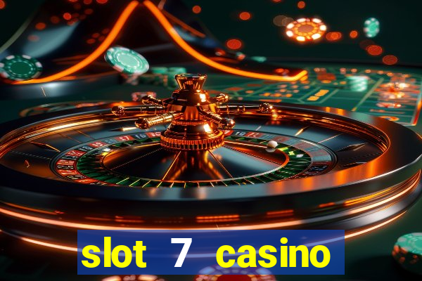 slot 7 casino bonus code