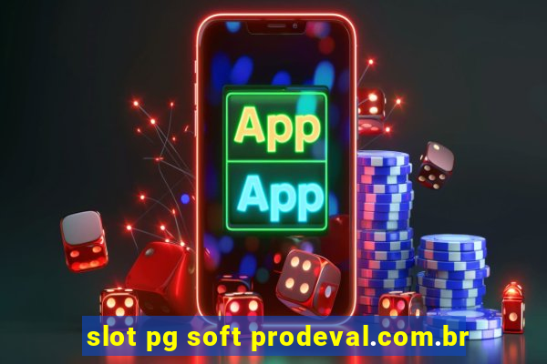 slot pg soft prodeval.com.br