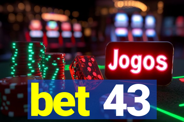 bet 43