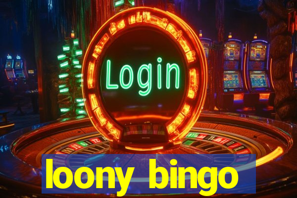 loony bingo