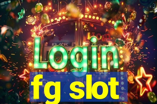 fg slot