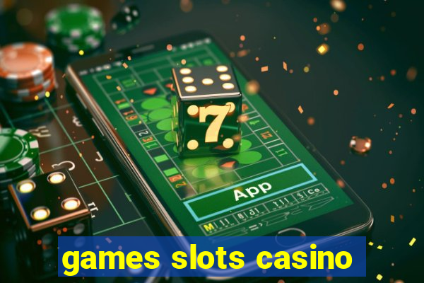 games slots casino