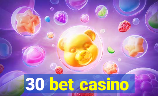 30 bet casino