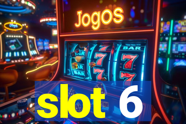 slot 6