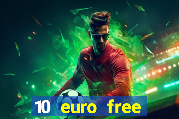 10 euro free casino no deposit