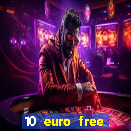 10 euro free casino no deposit