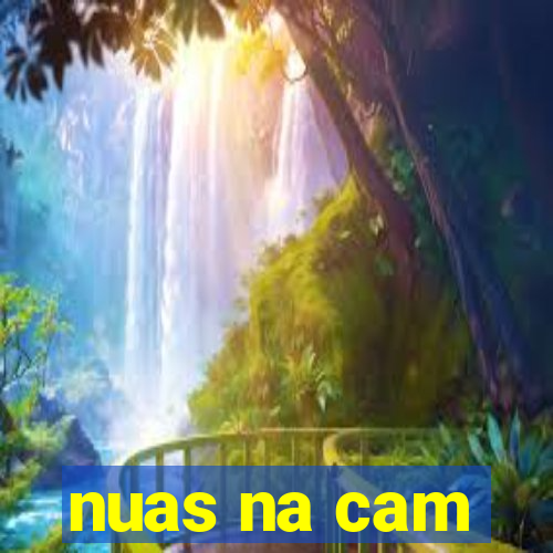 nuas na cam