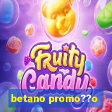 betano promo??o