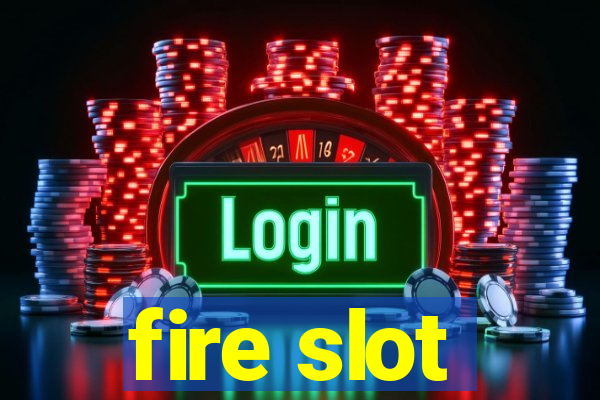 fire slot