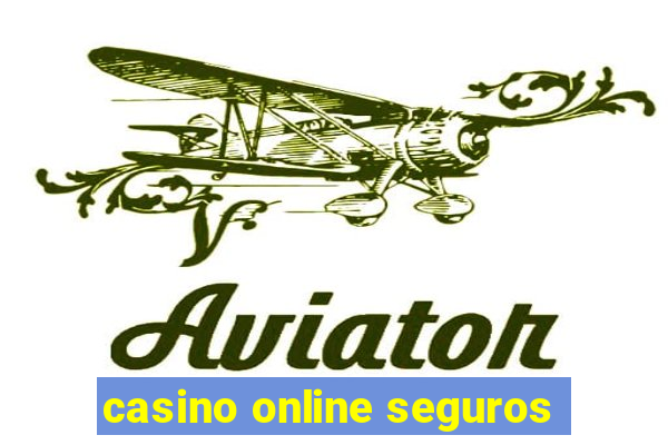 casino online seguros