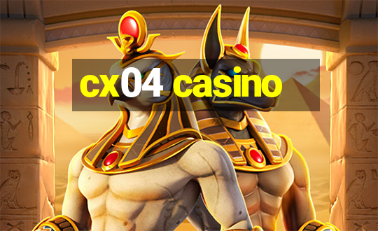 cx04 casino