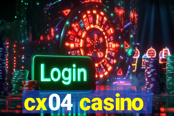 cx04 casino