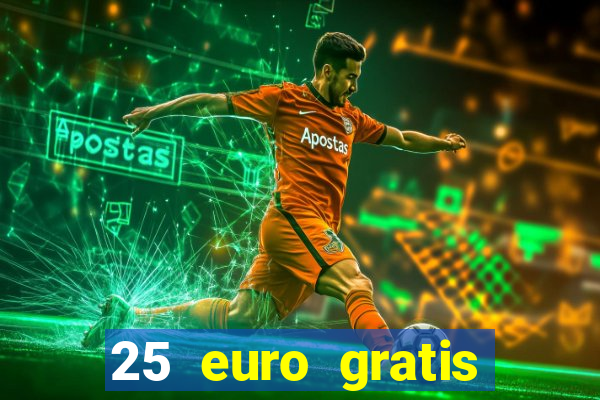 25 euro gratis casino bonus