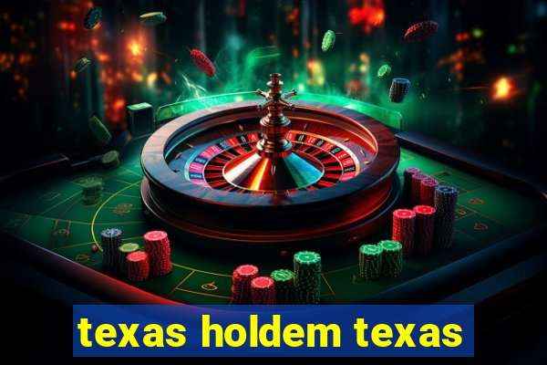 texas holdem texas