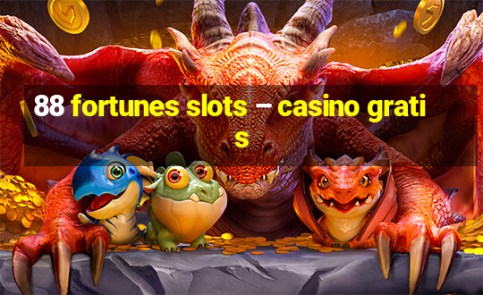 88 fortunes slots – casino gratis