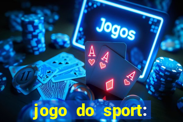 jogo do sport: onde assistir