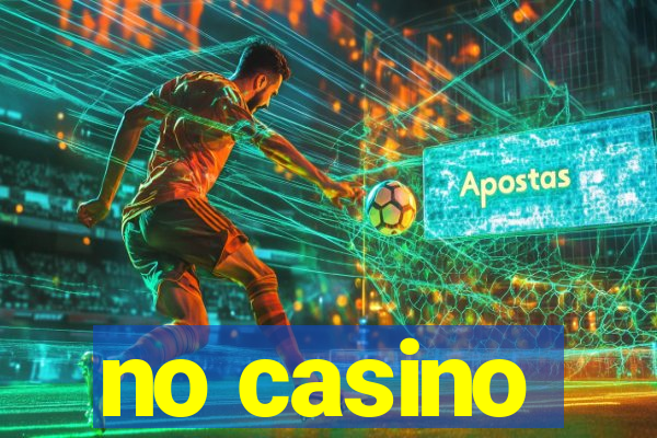 no casino