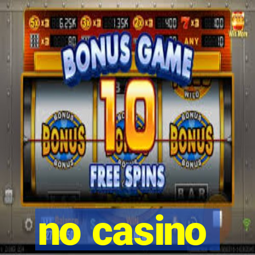 no casino