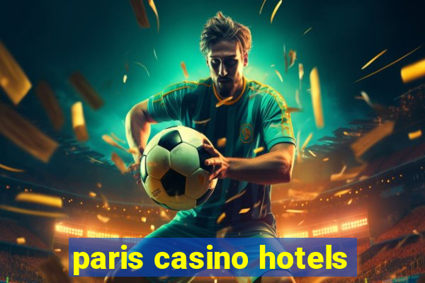 paris casino hotels