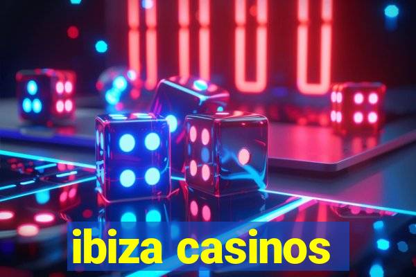 ibiza casinos