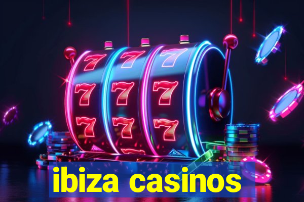 ibiza casinos