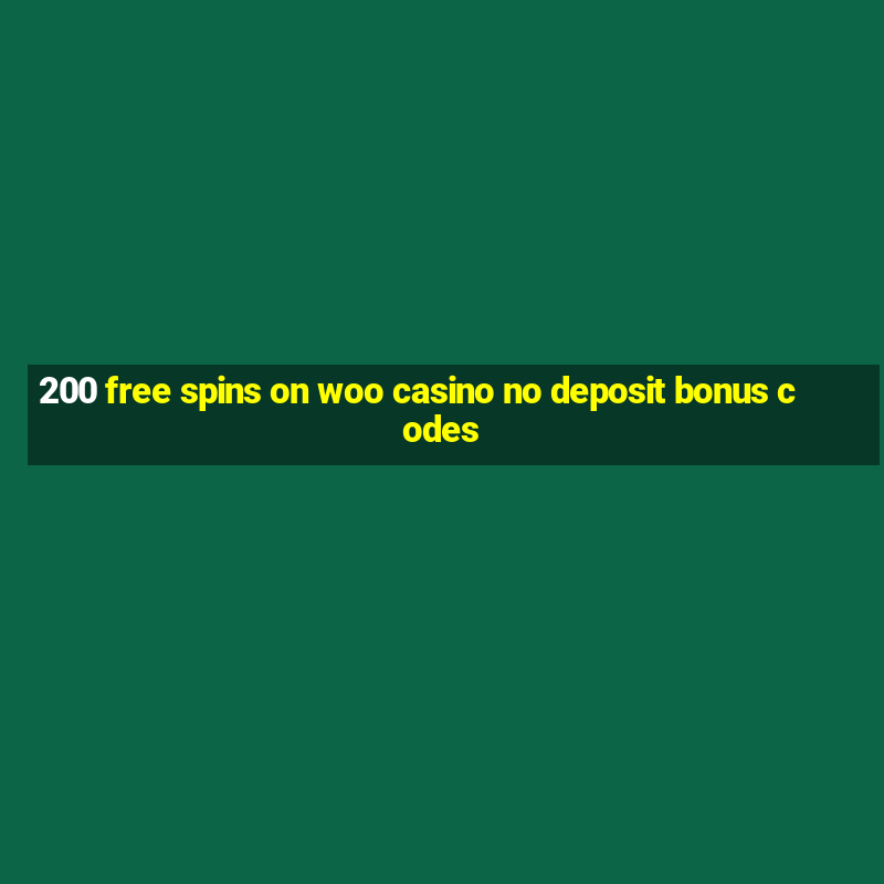 200 free spins on woo casino no deposit bonus codes