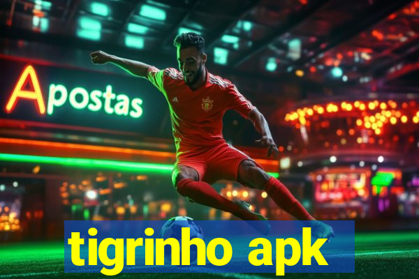 tigrinho apk