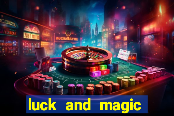 luck and magic galera bet