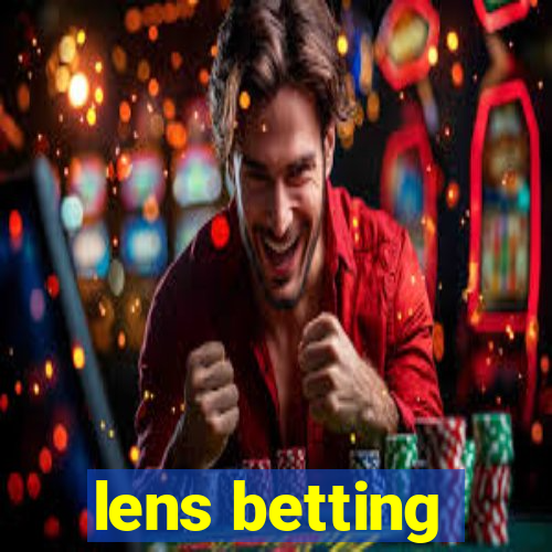 lens betting