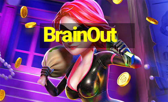 BrainOut