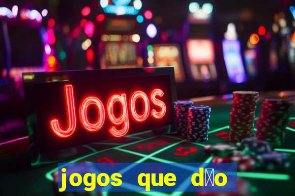 jogos que d茫o dinheiro sem precisar depositar