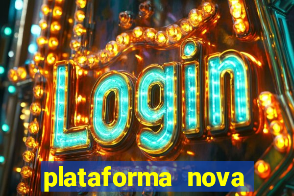 plataforma nova pagando muito hoje