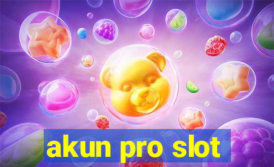 akun pro slot