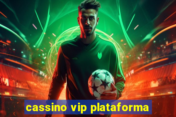 cassino vip plataforma