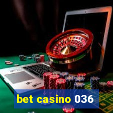 bet casino 036