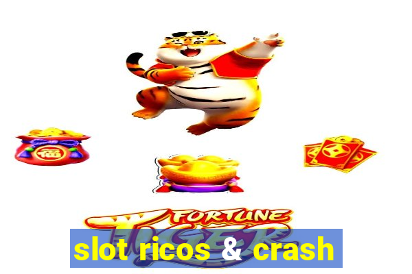 slot ricos & crash