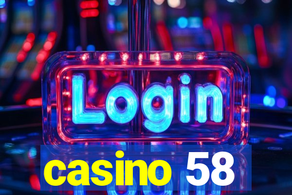 casino 58